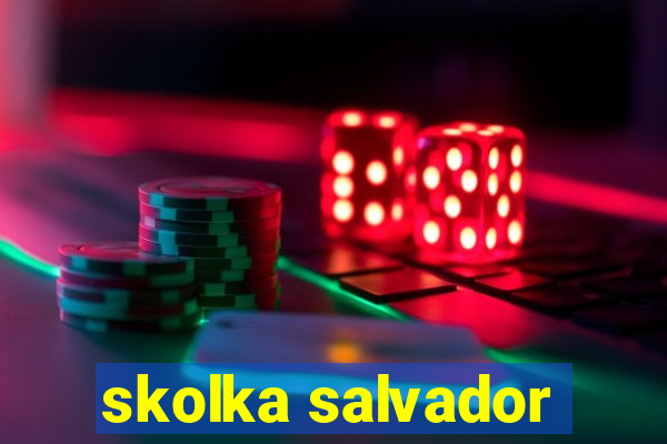 skolka salvador